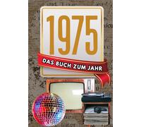 1975 - Das Buch zum Jahr: Jahrgang-Geschenk zum Geburtstag für Mann & Frau