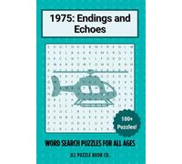 1975: Endings and Echoes Word Search Puzzle Book: 100+ Word Search Puzzles Celebrating the Headlines, History & Hidden Stories of 1975