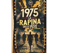 1975: La Rapina delle Pizze