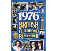 1976 A British Childhood to Remember: A Wonderfully Nostalgic Birthday Gift Full of Laughter and Memories - Packed with Fun Trivia, Memory Games, and Surprising Facts