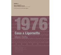 1976 Casa a Ligornetto. Mario Botta. Quaderno 11, Casa a Ligornetto (1975-1976). Ediz. illustrata. Con Tavola illustrata