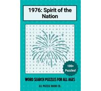 1976: Spirit of the Nation Word Search Puzzle Book: 100+ Word Search Puzzles Celebrating the Headlines, History & Hidden Stories of 1976