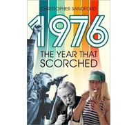 1976 : The Year that Scorched