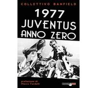 1977 Juventus anno zero