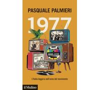 1977. L'Italia leggera nell'anno del movimento