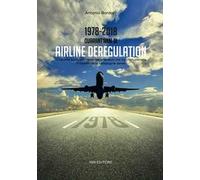 1978-2018. Quarant'anni di airline deregulation. Un'analisi controcorrente del processo che ha rivoluzionato il mondo delle compagnie aeree