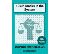1978: Cracks in the System Word Search Puzzle Book: 100+ Word Search Puzzles Celebrating the Headlines, History & Hidden Stories of 1978