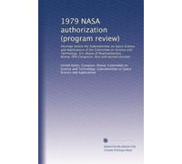 1979 NASA authorization (program review): Hearings before the Subcommittee on Space Science and Applications of the Committee on Science and ... first and second sessions (Volume 5)