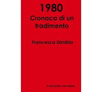 1980 cronaca di un tradimento