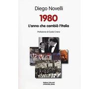 1980. L'anno che cambiò l'Italia