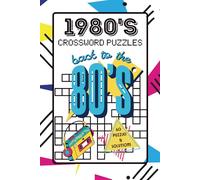 1980s CROSSWORD PUZZLES - 60 PUZZLES AND SOLUTIONS: 80s Crossword Puzzles | 60 Puzzles with Solutions | 6x9 Inches, 120 Total Pages | Crossword 80s ... More | Great for Travel, Gifts & Relaxation