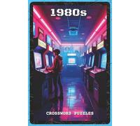 1980s Crossword Puzzles: Crossword Puzzles with Easy to Read about 80s Pop Culture, Music, and Retro Trends | 6x9 inches, 120 pages | 60 Puzzles - Gift for Nostalgia Fans, Adults, and Puzzle Lovers