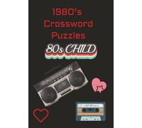 1980's Crossword Puzzles: Crossword puzzles with easy to read print about everything 1980's and more|6x9 inches, 120 pages| 50+ puzzles... Gift for vacations, Holidays and relaxation.