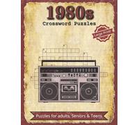 1980s Crossword Puzzles: Crossword Puzzles with Large Print Easy to Read about Nostalgic, 1980s, 80s and More | 8.5x11 inches, 200 pages | 100 Puzzles ... Gifts for Vacations, Holidays and Relaxation