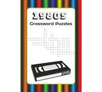 1980s Crossword Puzzles: Easy to Read Print about Movies, Fashion, Major Events and More | 6x9 inches, 120 pages | 50+ Puzzles ... Gift for Vacations, Holidays and Relaxation
