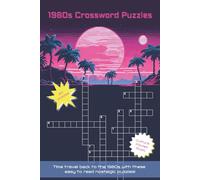 1980s Crossword Puzzles: Nostalgic Crossword Puzzles with Easy to Read Print about 80s Pop Culture, Movies, Music, and More | 6x9 inches, 120 pages | ... Gift for Vacations, Holidays and Relaxation
