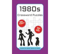 1980s Crossword Puzzles Puzzles for Adults, Seniors & Teens: Crossword Puzzles with Easy to Read Print about the1980s, Movies, Culture and More | 6x9 ... Gift for Vacations, Holidays, and Relaxation