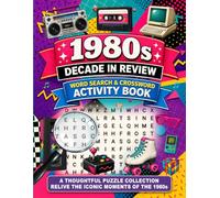 1980s Decade in Review - Word Search & Crossword Collection: A Nostalgic Activity Book for Adults including - 116 Large-Print Themed Puzzles, Annual Crosswords and over 2,400 Period-Accurate Terms