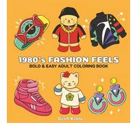 1980's Fashion Feels: Adult Coloring Book for Stress-Relief. Groovy 1980s Designs plus Cute Animal Drawings. Cozy Nostalgic Vibes. (Bold & Easy Coloring)