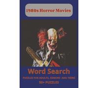 1980s Horror Movies Word Search Puzzle Book: Word Searches Featuring Slasher Icons, Cult Classics, Creepy Characters, Killer Locations, and More -- ... for Vacations, Holidays and Free Times