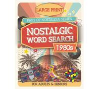 1980s Nostalgic Word Search: Large Print Puzzles for Adults and Seniors to Sharpen the Mind - A Fun Trip Down Memory Lane | 8.5 x 11 inches, 50 unique ... Vacations, Holidays and Free Times