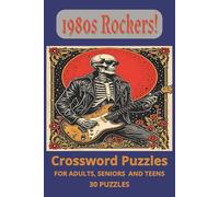 1980s Rockers Crossword Puzzle Book: Crossword puzzles about 1980s rock band members (singers, guitarists, bassists, drummers) -- 6x9 inches, 60 pages ... for Vacations, Holidays and Free Times