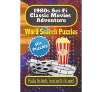 1980s Sci-Fi Classic Movies Word Search Puzzle Adventure: Puzzles on Iconic 19080s Films, Stars, Directors, and Cosmic Lore.| 6 x 9, 110 pages | 50+ ... for Vacations, Holidays or Free Times