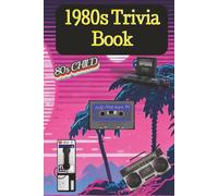 1980s Trivia Book: Trivia book with Easy-to-Read Print about 1980s, Music, Movies and More| 6×9 inches, 212 pages| 300+ Questions ... Gift for Vacations, Holidays and Free Times