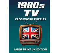 1980s TV Crossword Puzzles, Large Print UK Edition: Nostalgic 1980s TV Show Crossword Puzzles Featuring British Classics and Fan Favourites