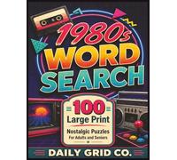 1980s Word Search: 100 Large Print Nostalgic Puzzles for Adults and Seniors