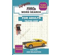 1980s Word Search For Adults: 75 Enjoyable Retro Puzzles | Easy Read Font Travel Size Activity Book | Ultimate Nostalgia Gift for Seniors, Parents, and 80s Fans with Solutions