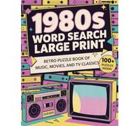 1980s Word Search Large Print: Retro Puzzle Book of Music, Movies, and TV Classics: Brain Games with Pop Icons, Vintage Trends, Arcade Fun, and Memorable Catchphrases