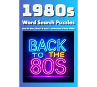 1980s Word Search Puzzles: Word Search Puzzles Featuring 1980s Music, Movies, TV, Cartoons, Celebrities, Tech & More!