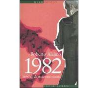 1982. Memorie di un giovane vecchio