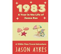 1983: A Year in the Life of Jenna Rae