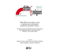 1984-2024: Concordato, intese e legislazione ecclesiastica tra passato, presente e futuro