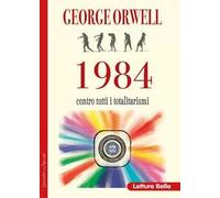 1984. Contro i totalitarismi