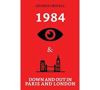 1984 & Down and Out in Paris and London