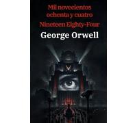 1984: Mil novecientos ochenta y cuatro - Nineteen Eighty-Four: Texto paralelo bilingüe - Bilingual edition: Inglés - Español / English - Spanish: 10
