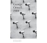1984 Nineteen Eighty-Four: The Internationally Best Selling Classic from the Author of Animal Farm
