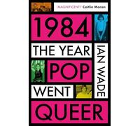 1984: The Year Pop Went Queer