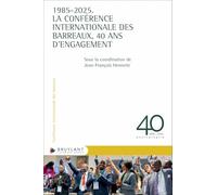 1985-2025. La Conférence internationale des Barreaux, 40 ans d'engagement