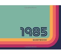 1985 Guestbook: Retro Style Birthday Party Guest Book for Family and Friends to Sign in and Messaging Best Whishes | 100 Pages | 8.25 x 6 Inch | Vol 2