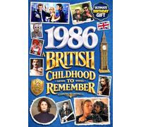 1986 A British Childhood to Remember: A Wonderfully Nostalgic Birthday Gift Full of Laughter and Memories - Packed with Fun Trivia, Memory Games, and Surprising Facts