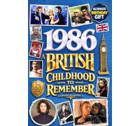 1986 A British Childhood to Remember: A Wonderfully Nostalgic Birthday Gift Full of Laughter and Memories - Packed with Fun Trivia, Memory Games, and Surprising Facts