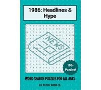 1986: Headlines & Hype Word Search: 100+ Word Search Puzzles Celebrating the Headlines, History & Hidden Stories of 1986