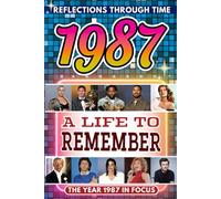 1987 in Focus: A Life to Remember - The Year You Were Born Book: A nostalgic gift packed with trivia, brain games, and events to celebrate birthdays, milestones, and memories