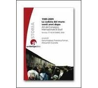 1989-2009 la caduta del muro: venti anni dopo. Atti del Convegno internazionale di studi (Venezia 17-18 dicembre 2009)