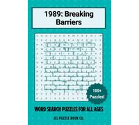 1989: Breaking Barriers Word Search: 100+ Word Search Puzzles Celebrating the Headlines, History & Hidden Stories of 1989