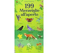 199 meraviglie all'aperto. Ediz. illustrata